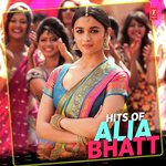 Hits Of Alia Bhatt - Akhil Sachdeva Song Download